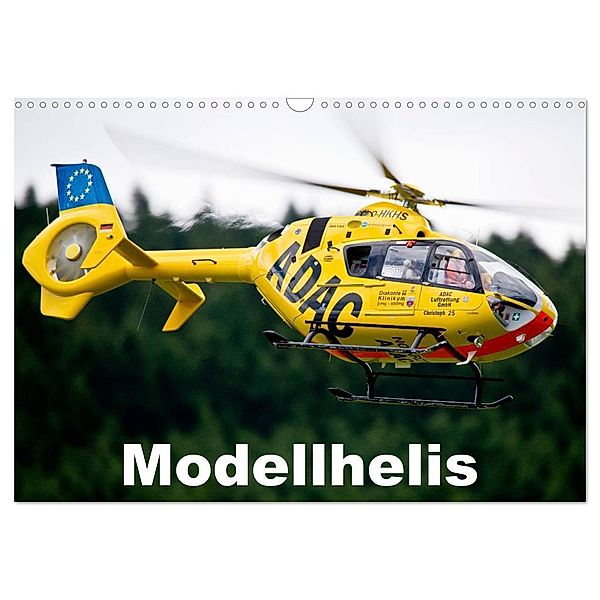 Modellhelis (Wandkalender 2025 DIN A3 quer), CALVENDO Monatskalender, Calvendo, Bernd Selig