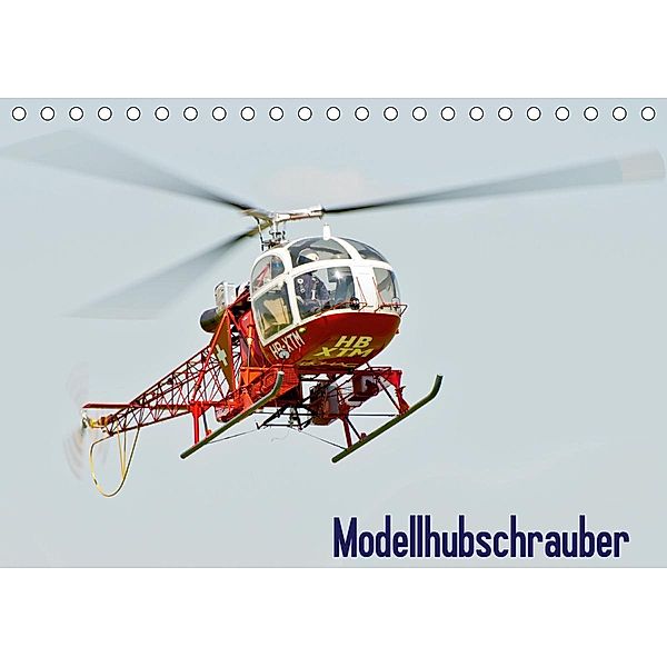 Modellhubschrauber (Tischkalender 2020 DIN A5 quer), Bernd Selig