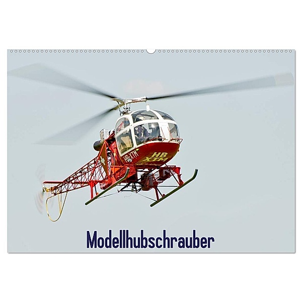 Modellhubschrauber (Wandkalender 2024 DIN A2 quer), CALVENDO Monatskalender, Bernd Selig