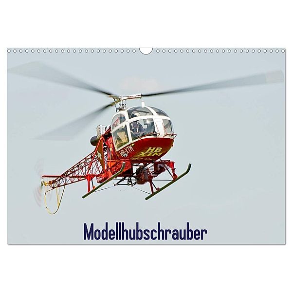 Modellhubschrauber (Wandkalender 2024 DIN A3 quer), CALVENDO Monatskalender, Bernd Selig