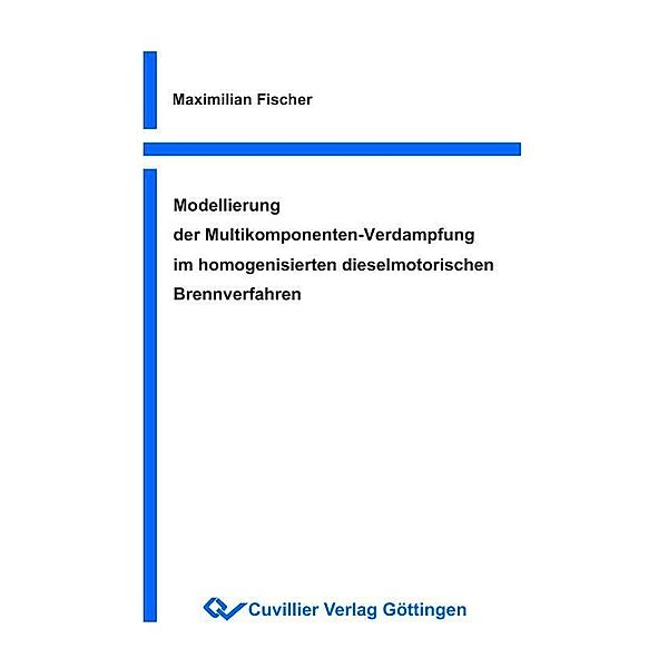 Modellierung der Multikomponenten-Verdampfung im homogenisierten dieselmotorischen Brennverfahren