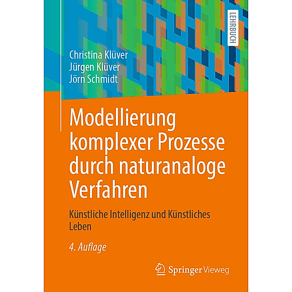 Modellierung komplexer Prozesse durch naturanaloge Verfahren, Christina Klüver, Jürgen Klüver, Jörn Schmidt