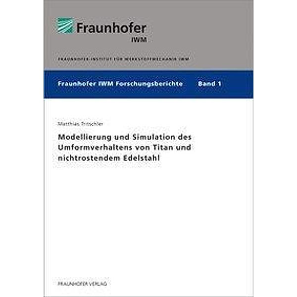 Modellierung und Simulation des Umformverhaltens von Titan und nichtrostendem Edelstahl., Matthias Tritschler