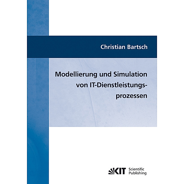 Modellierung und Simulation von IT-Dienstleistungsprozessen, Christian Bartsch