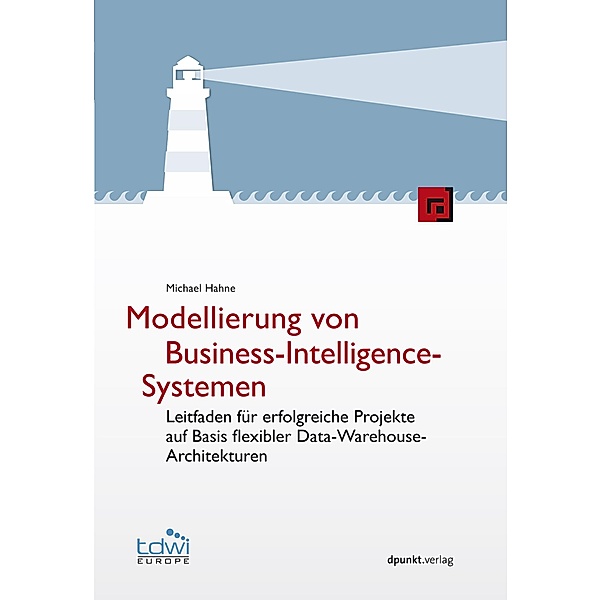 Modellierung von Business-Intelligence-Systemen / Edition TDWI, Michael Hahne