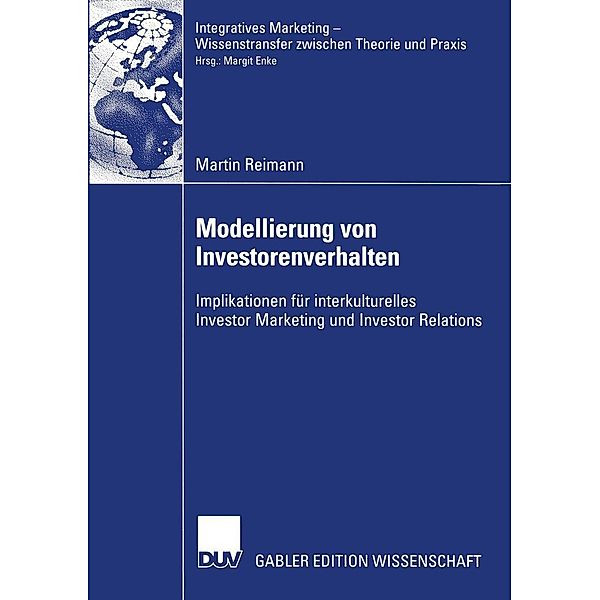 Modellierung von Investorenverhalten / Integratives Marketing - Wissenstransfer zwischen Theorie und Praxis, Martin Reimann