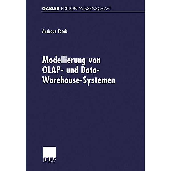 Modellierung von OLAP- und Data-Warehouse-Systemen, Andreas Totok