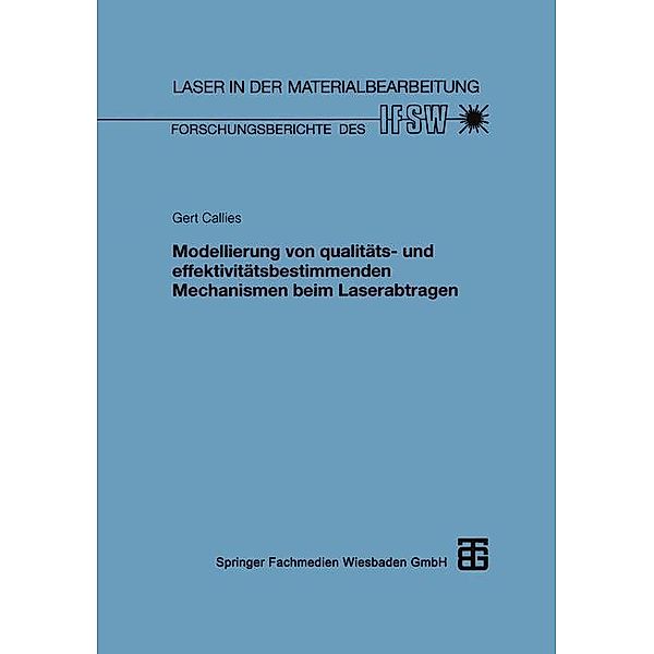 Modellierung von qualitäts- und effektivitätsbestimmenden Mechanismen beim Laserabtragen, Gert Callies