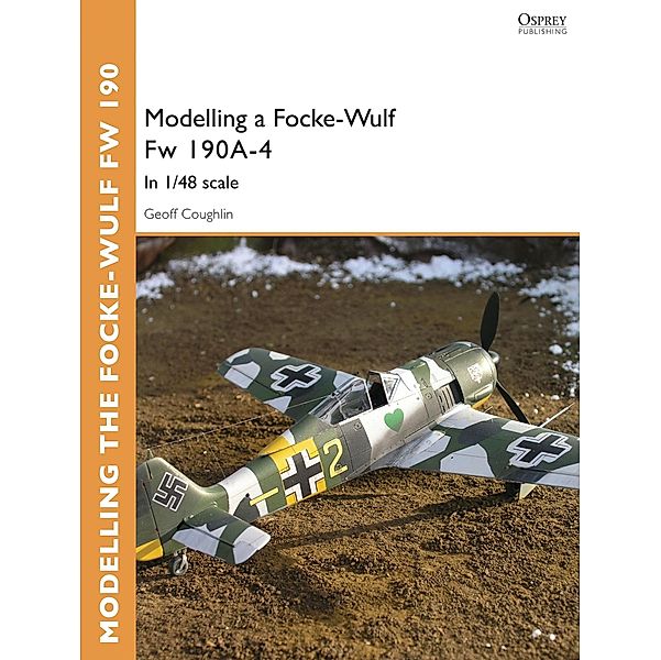 Modelling a Focke-Wulf Fw 190A-4, Geoff Coughlin