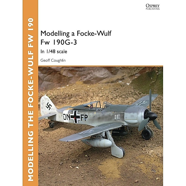 Modelling a Focke-Wulf Fw 190G-3, Geoff Coughlin