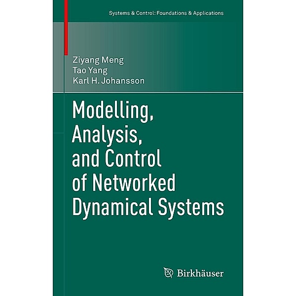 Modelling, Analysis, and Control of Networked Dynamical Systems / Systems & Control: Foundations & Applications, Ziyang Meng, Tao Yang, Karl H. Johansson