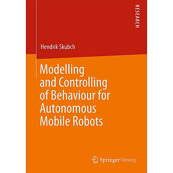 Modelling and Controlling of Behaviour for Autonomous Mobile Robots, Hendrik Skubch