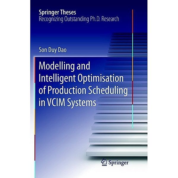 Modelling and Intelligent Optimisation of Production Scheduling in VCIM Systems, Son Duy Dao