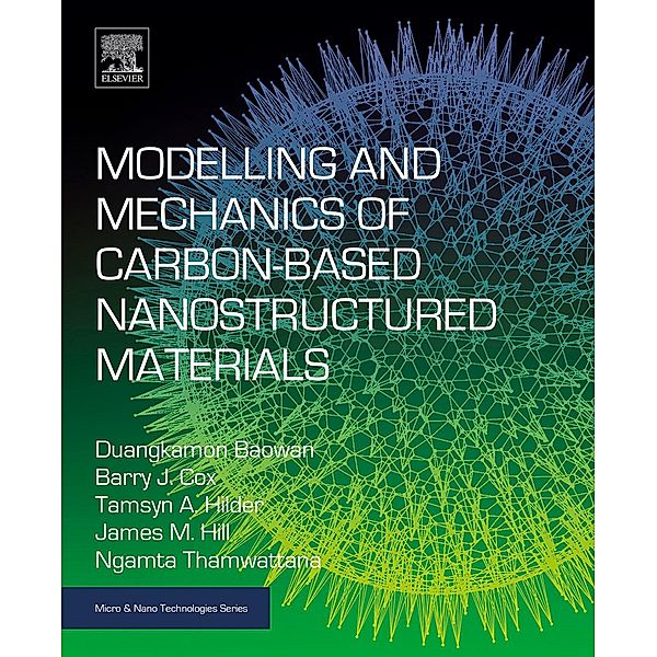 Modelling and Mechanics of Carbon-based Nanostructured Materials, Duangkamon Baowan, Barry J Cox, Tamsyn A Hilder, James M Hill, Ngamta Thamwattana