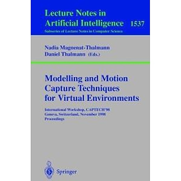 Modelling and Motion Capture Techniques for Virtual Environments / Lecture Notes in Computer Science Bd.1537