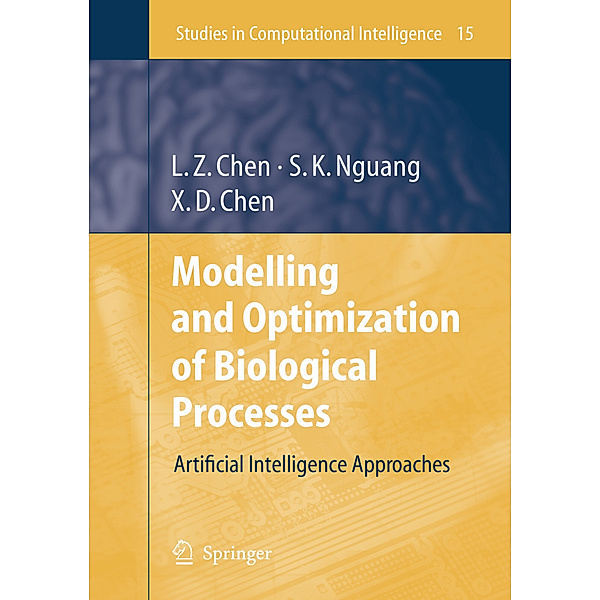 Modelling and Optimization of Biotechnological Processes, Lei Zhi Chen, Sing Kiong Nguang, Xiao Dong Chen