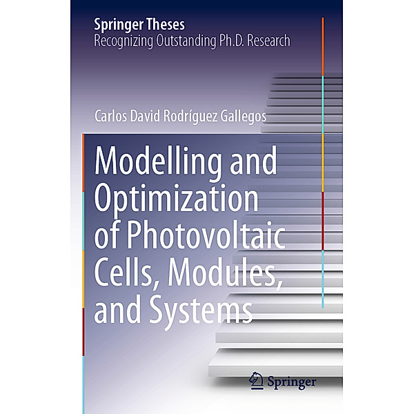Modelling and Optimization of Photovoltaic Cells, Modules, and Systems, Carlos David Rodríguez Gallegos
