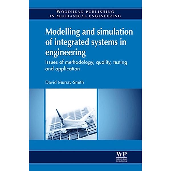 Modelling and Simulation of Integrated Systems in Engineering, D J Murray-Smith