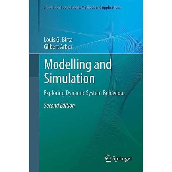 Modelling and Simulation / Simulation Foundations, Methods and Applications, Louis G. Birta, Gilbert Arbez