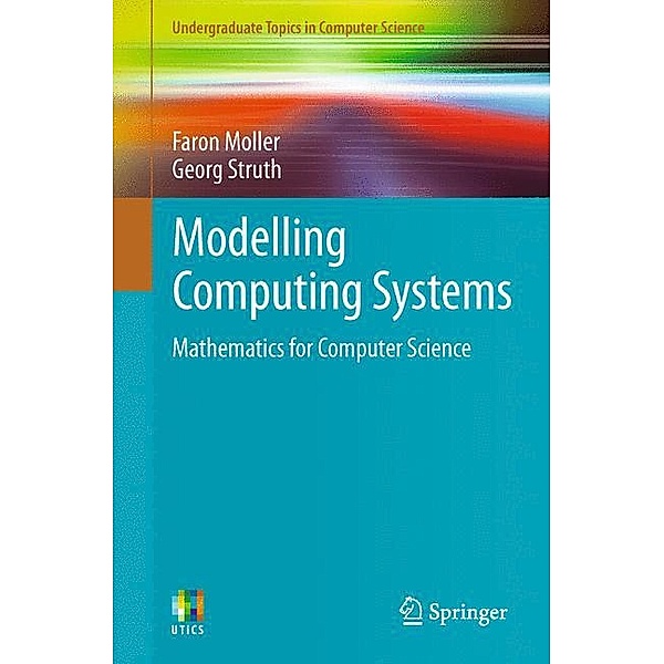 Modelling Computing Systems, Faron Moller, Georg Struth