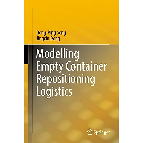 Modelling Empty Container Repositioning Logistics, Dong-Ping Song, Jingxin Dong