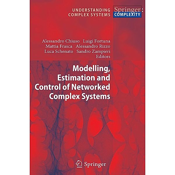 Modelling, Estimation and Control of Networked Complex Systems / Understanding Complex Systems