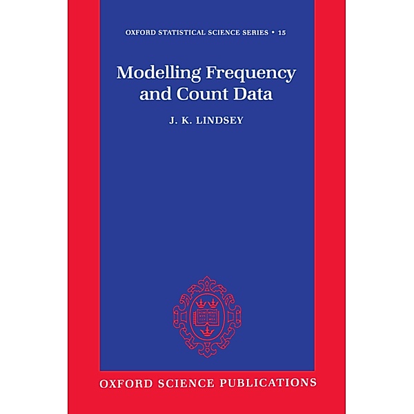 Modelling Frequency and Count Data, J. K. Lindsey