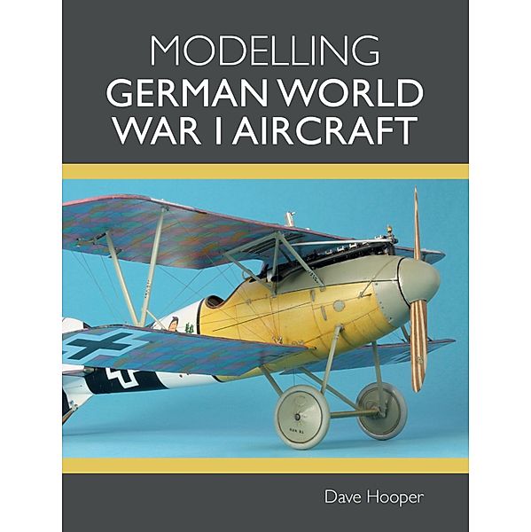 Modelling German World War I Aircraft, Dave Hooper