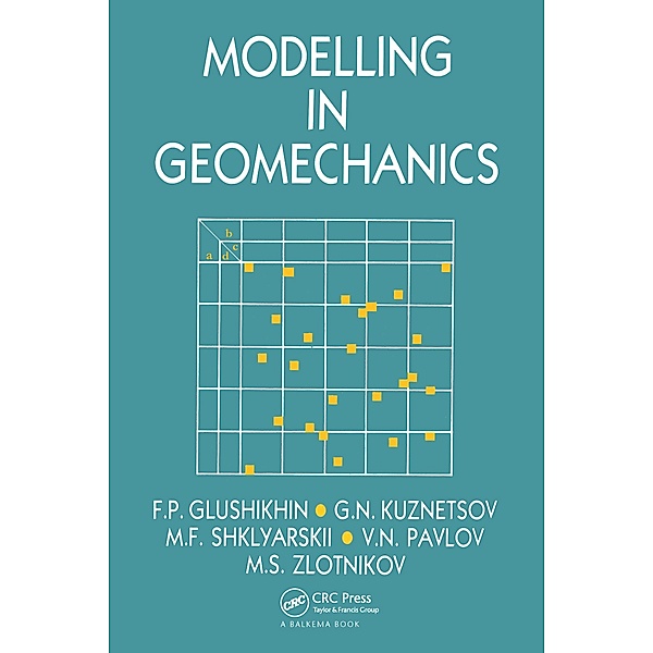 Modelling in Geomechanics, F. P. Glushikhin, V. N. Pavlov, G. N. Kuznetsov, M. F. Shklyarskii, M. S. Zlotnikon