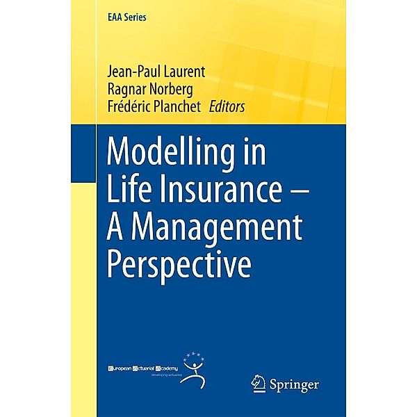 Modelling in Life Insurance - A Management Perspective / EAA Series