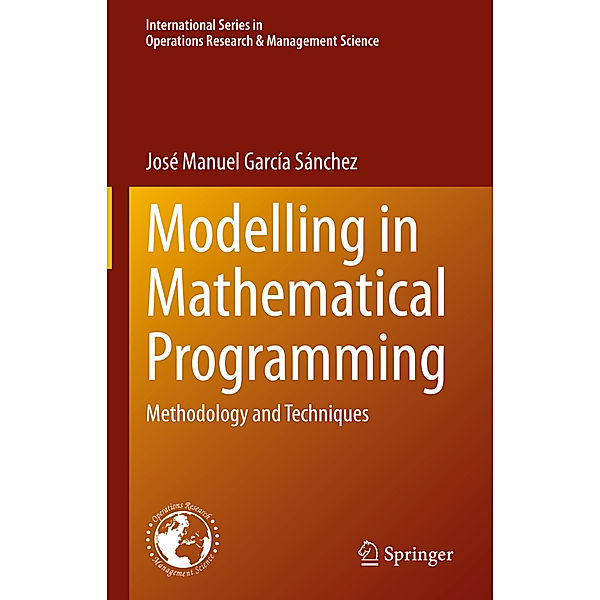 Modelling in Mathematical Programming, José Manuel García Sánchez