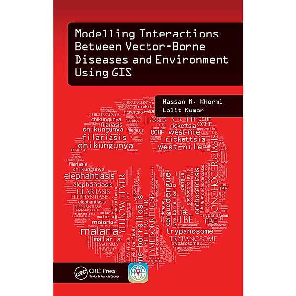 Modelling Interactions Between Vector-Borne Diseases and Environment Using GIS, Hassan M. Khormi, Lalit Kumar