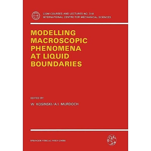 Modelling Macroscopic Phenomena at Liquid Boundaries / CISM International Centre for Mechanical Sciences Bd.318