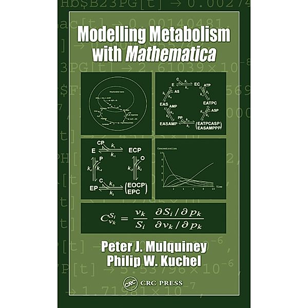 Modelling Metabolism with Mathematica, Peter Mulquiney, Philip W. Kuchel