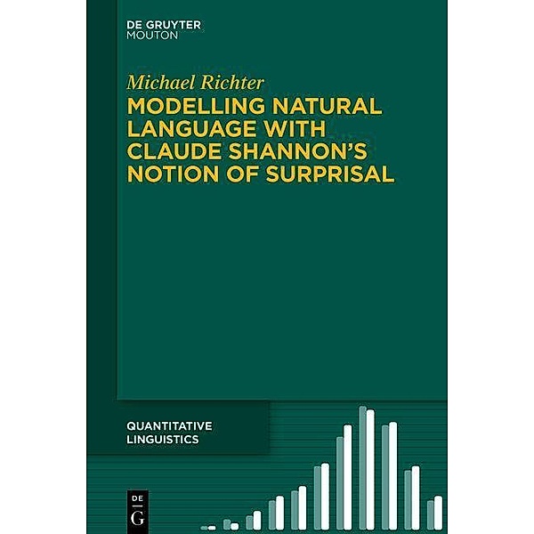 Modelling Natural Language with Claude Shannon's Notion of Surprisal, Michael Richter