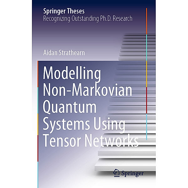 Modelling Non-Markovian Quantum Systems Using Tensor Networks, Aidan Strathearn