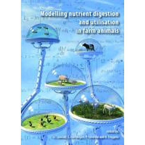 Modelling Nutrient Digestion and Utilisation in Farm Animals