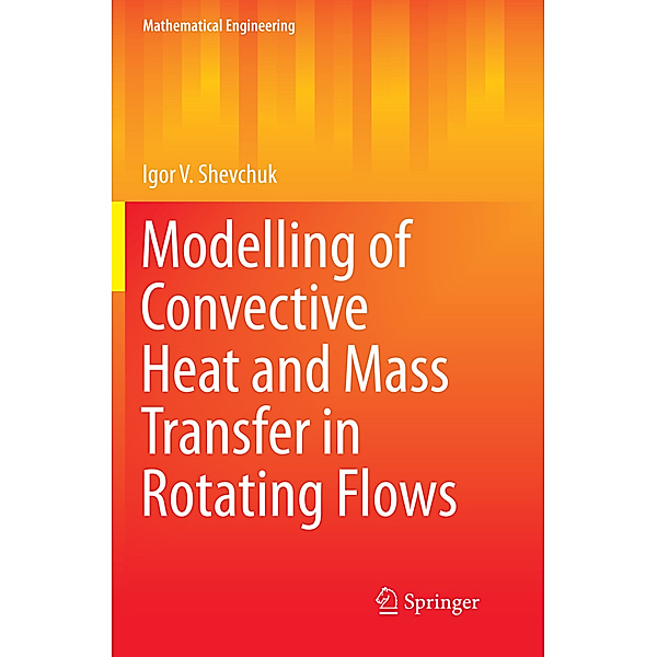 Modelling of Convective Heat and Mass Transfer in Rotating Flows, Igor V. Shevchuk