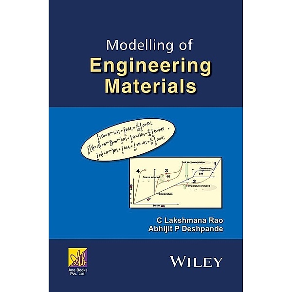 Modelling of Engineering Materials / ANE Books, C. Lakshmana Rao, Abhijit P. Deshpande
