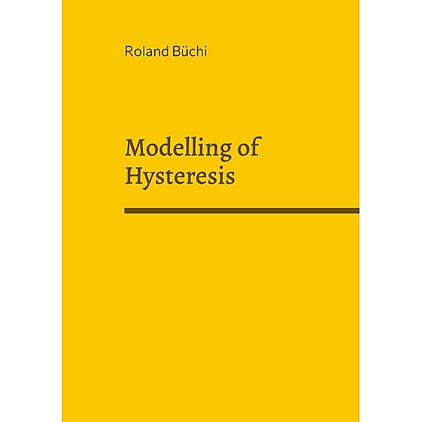 Modelling of Hysteresis, Roland Büchi