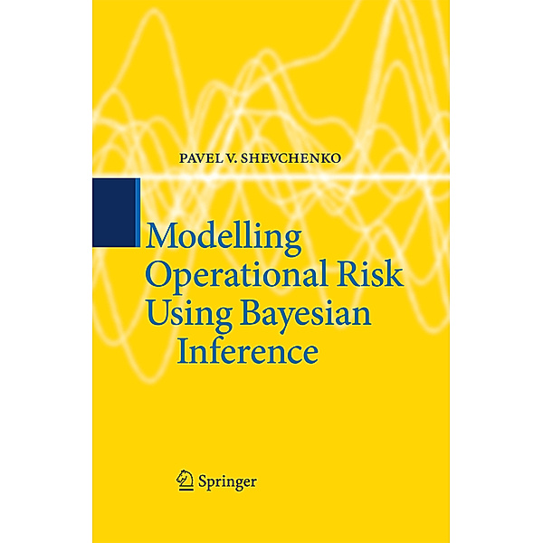 Modelling Operational Risk Using Bayesian Inference, Pavel V. Shevchenko