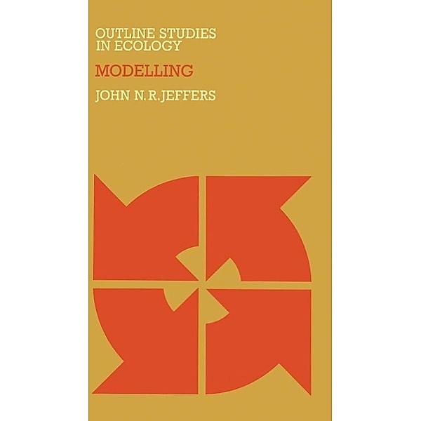 Modelling / Outline Studies in Ecology, J. N. Jeffers