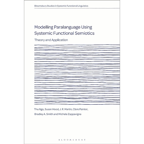 Modelling Paralanguage Using Systemic Functional Semiotics, Thu Ngo, Susan Hood, J. R. Martin, Clare Painter, Bradley A. Smith, Michele Zappavigna