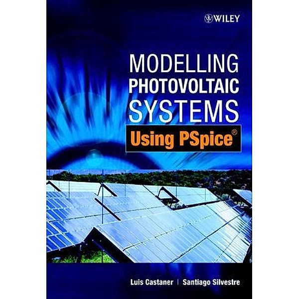 Modelling Photovoltaic Systems Using PSpice, Luis Castaner, Santiago Silvestre