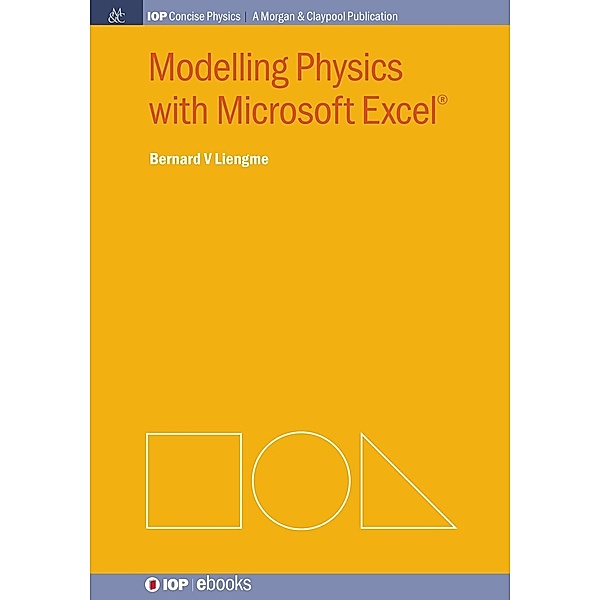 Modelling Physics with Microsoft Excel / IOP Concise Physics, Bernard V Liengme