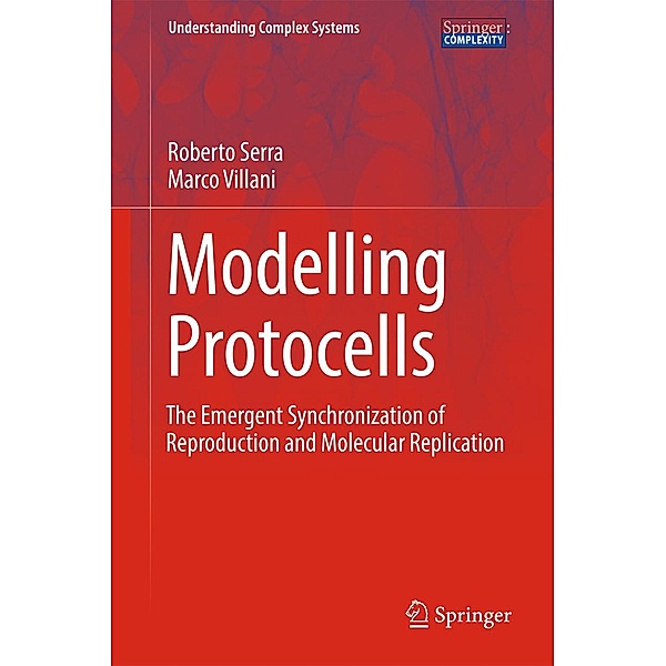 Modelling Protocells / Understanding Complex Systems, Roberto Serra, Marco Villani