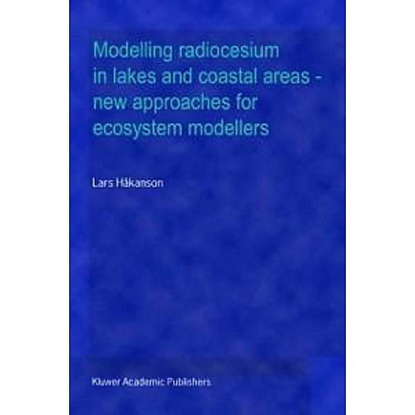Modelling radiocesium in lakes and coastal areas - new approaches for ecosystem modellers, Lars Håkanson