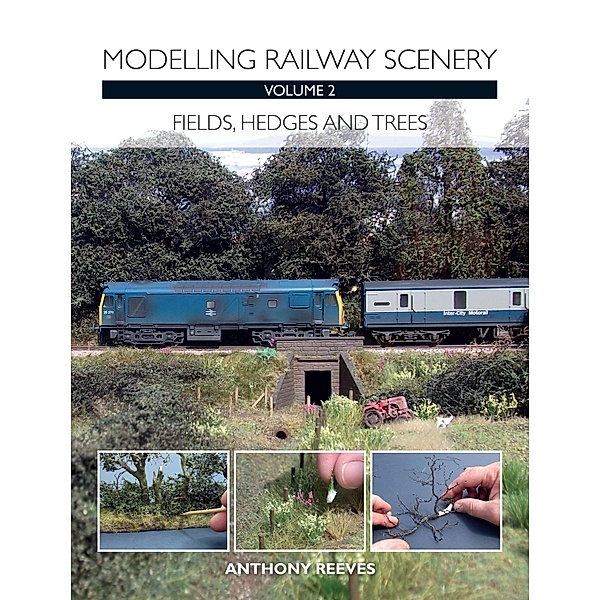Modelling Railway Scenery Volume 2, Anthony A Reeves