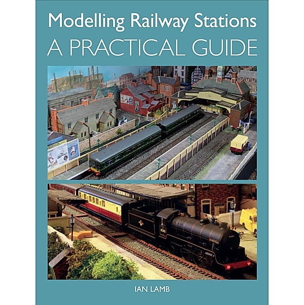 Modelling Railway Stations, Ian Lamb