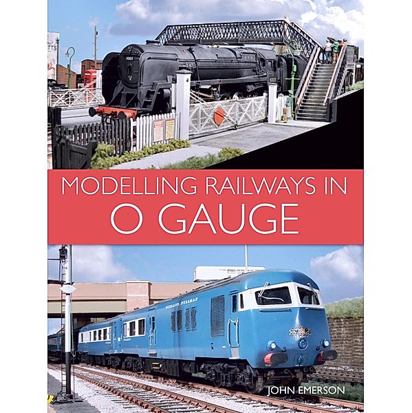 Modelling Railways in 0 Gauge, John Emerson